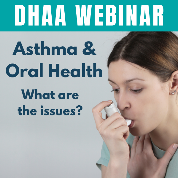 Webinar: Asthma and Oral Health - What are the issues?