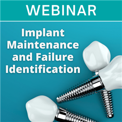 Webinar - Implant Maintenance &amp; Failure Identification