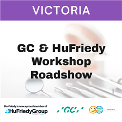 VIC - ADOHTA &amp; DHAA Present: GC &amp; HuFriedy Workshop Roadshow