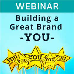 Webinar - Building a Great Brand YOU