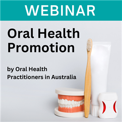 Webinar - Oral Health Promotion by Oral Health Practitioners