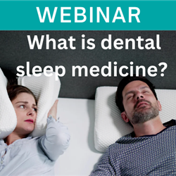 Webinar - What is Dental Sleep Medicine?